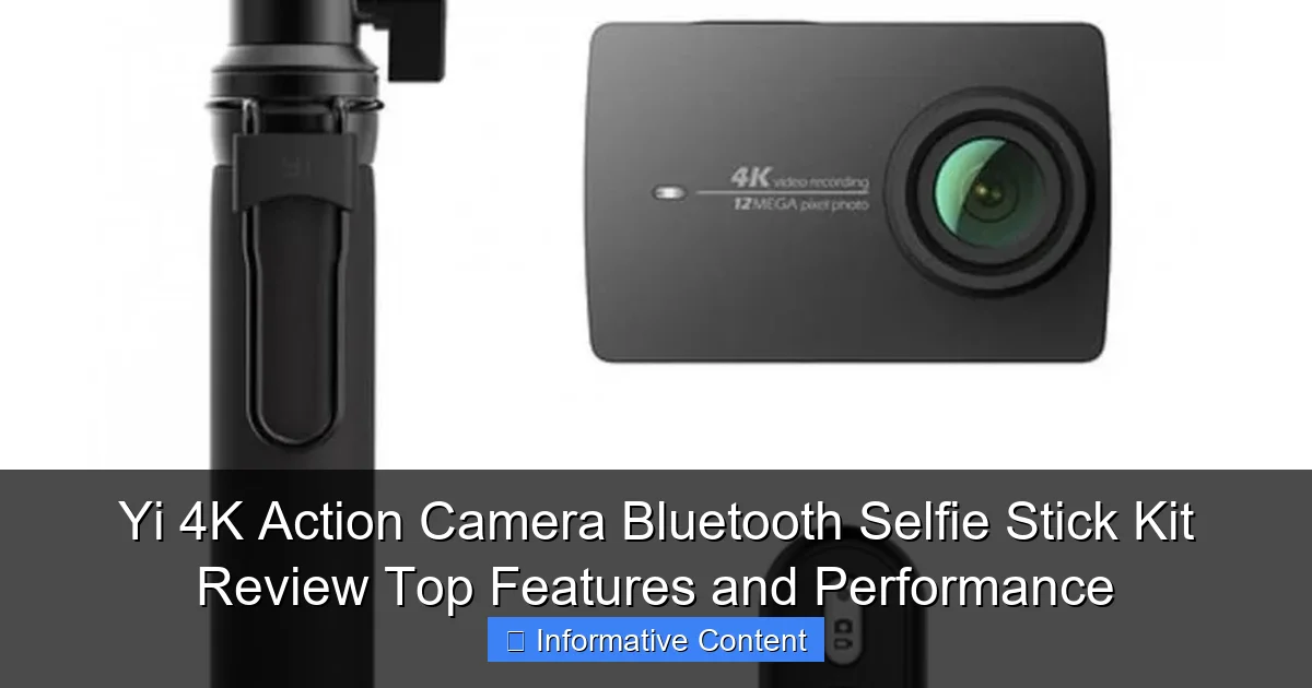 Yi 4K Action Camera Bluetooth Selfie Stick Kit Review Top Features and Performance