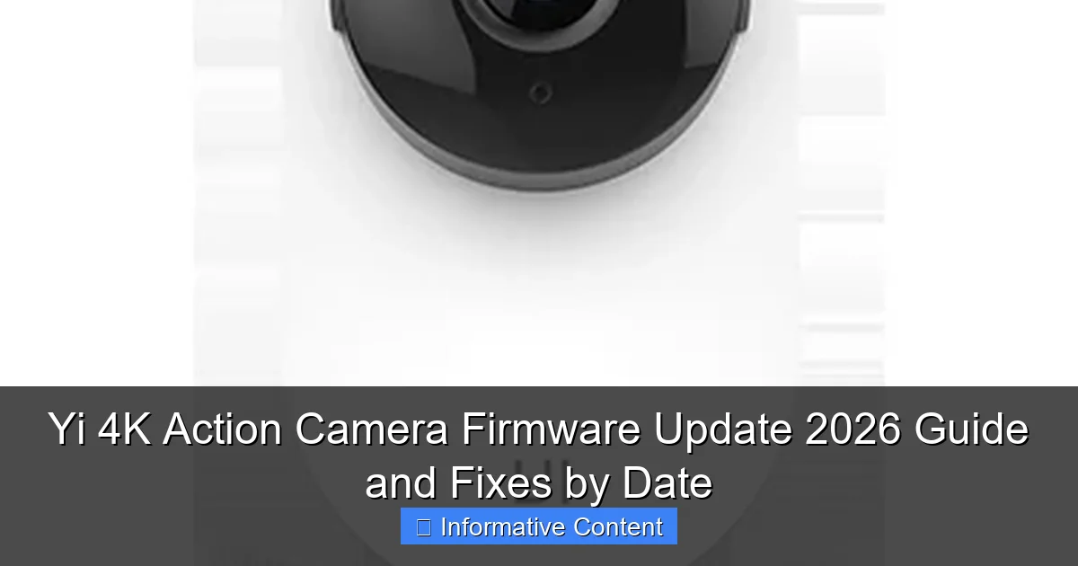 Yi 4K Action Camera Firmware Update 2026 Guide and Fixes by Date