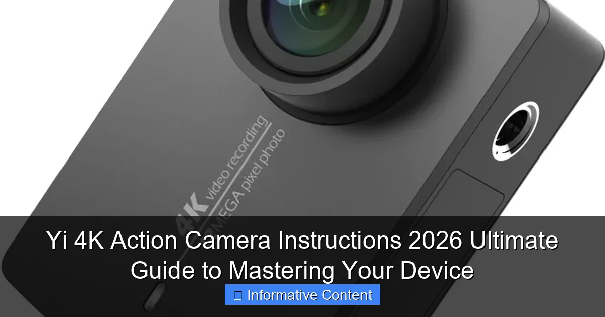 Yi 4K Action Camera Instructions 2026 Ultimate Guide to Mastering Your Device