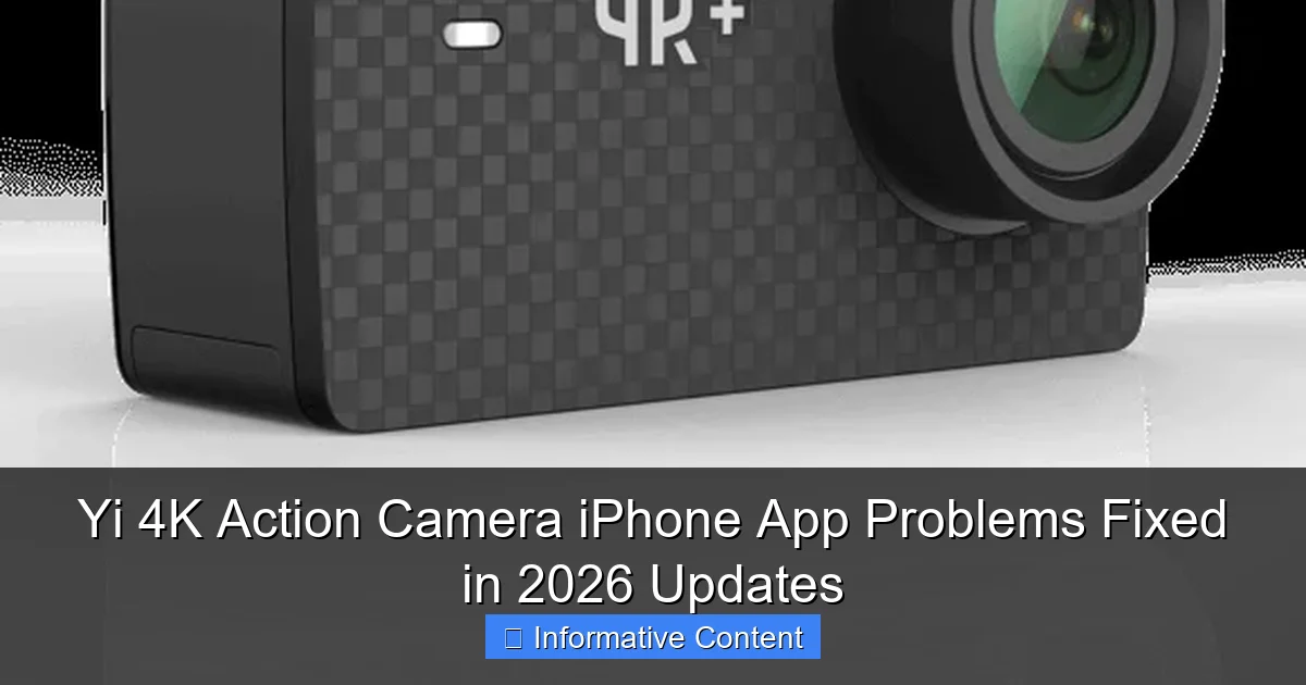 Yi 4K Action Camera iPhone App Problems Fixed in 2026 Updates