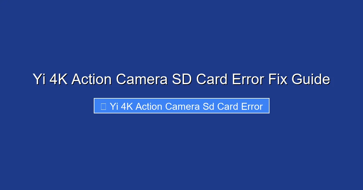 Yi 4K Action Camera SD Card Error Fix Guide