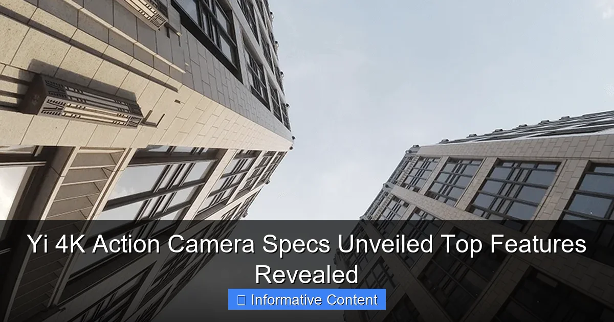 Yi 4K Action Camera Specs Unveiled Top Features Revealed