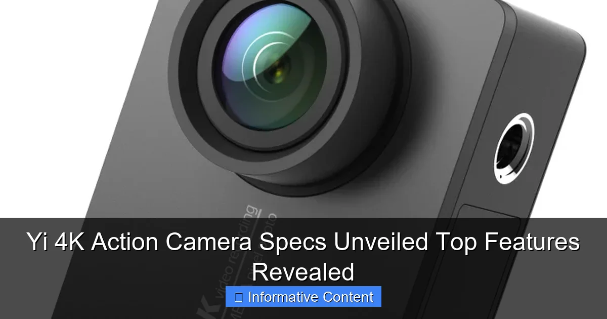 Yi 4K Action Camera Specs Unveiled Top Features Revealed