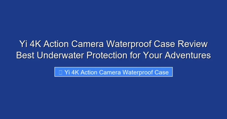 Yi 4K Action Camera Waterproof Case Review Best Underwater Protection for Your Adventures