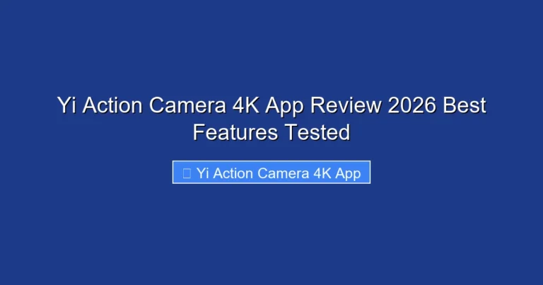 Yi Action Camera 4K App Review 2026 Best Features Tested