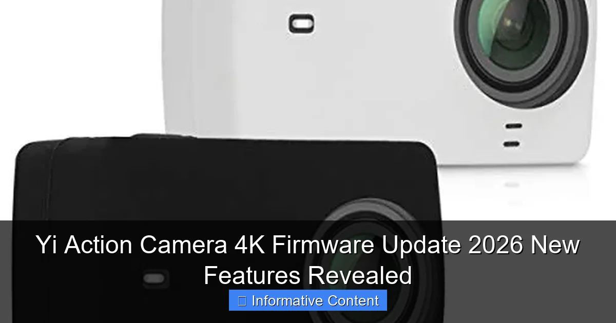 Yi Action Camera 4K Firmware Update 2026 New Features Revealed