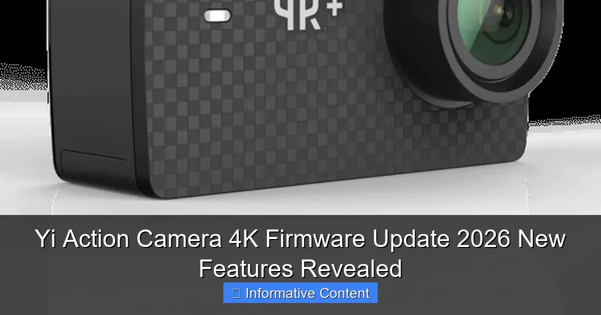 Yi Action Camera 4K Firmware Update 2026 New Features Revealed