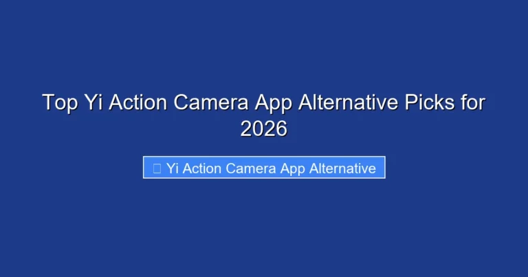 Top Yi Action Camera App Alternative Picks for 2026