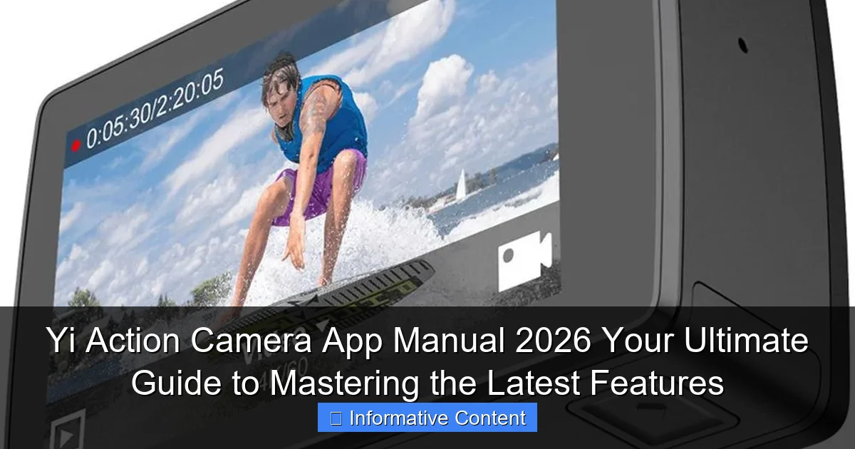 Yi Action Camera App Manual 2026 Your Ultimate Guide to Mastering the Latest Features