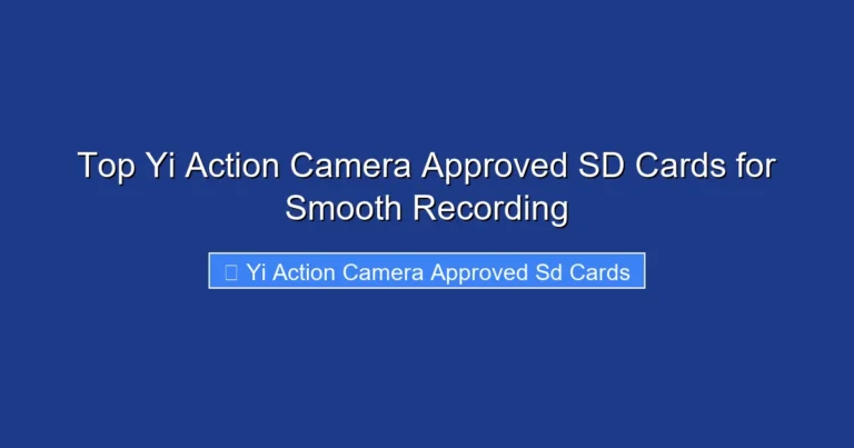 Top Yi Action Camera Approved SD Cards for Smooth Recording