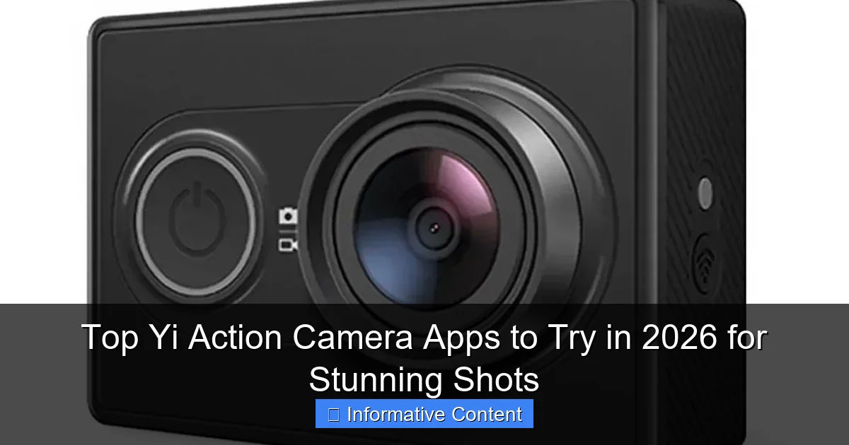 Top Yi Action Camera Apps to Try in 2026 for Stunning Shots
