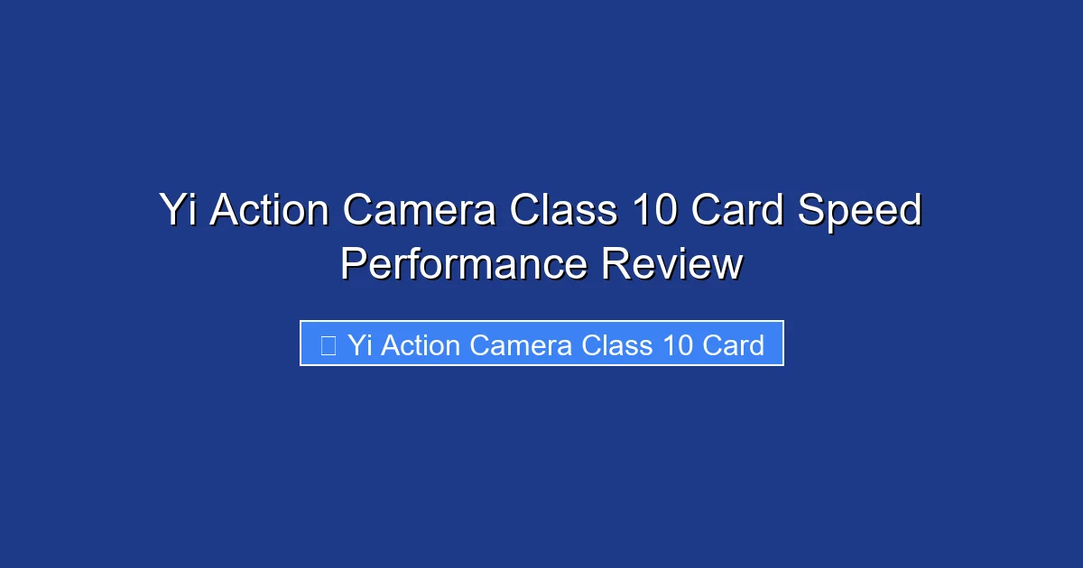 Yi Action Camera Class 10 Card Speed Performance Review