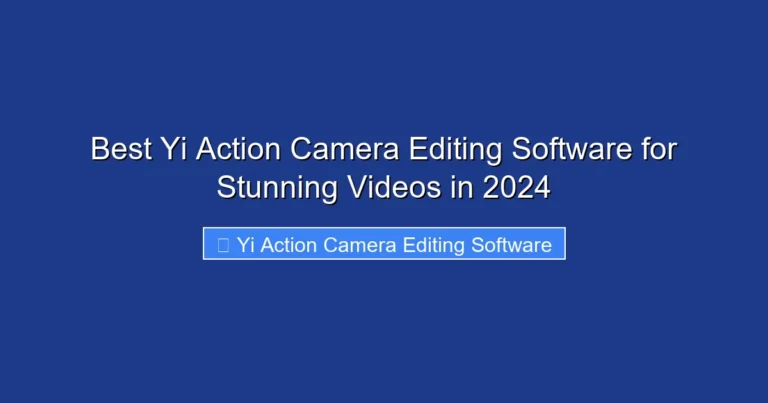 Best Yi Action Camera Editing Software for Stunning Videos in 2024