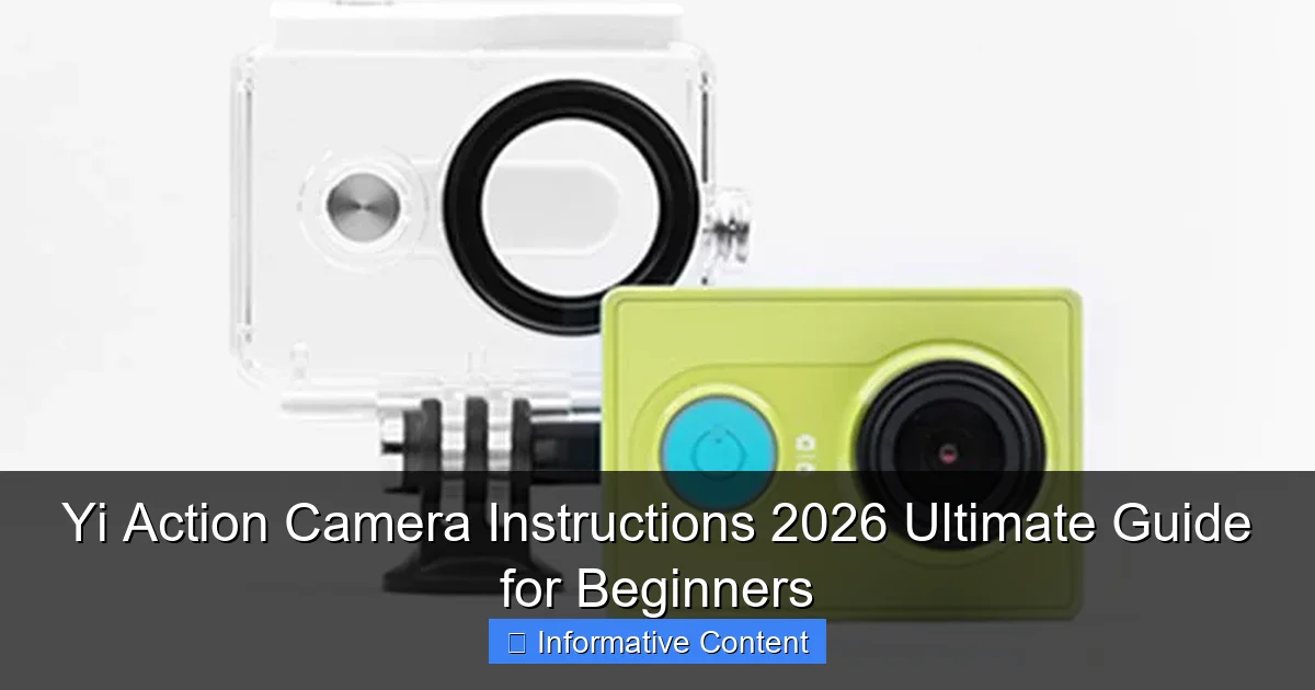 Yi Action Camera Instructions 2026 Ultimate Guide for Beginners