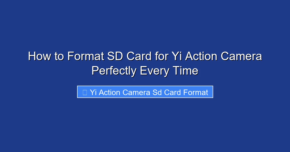 How to Format SD Card for Yi Action Camera Perfectly Every Time