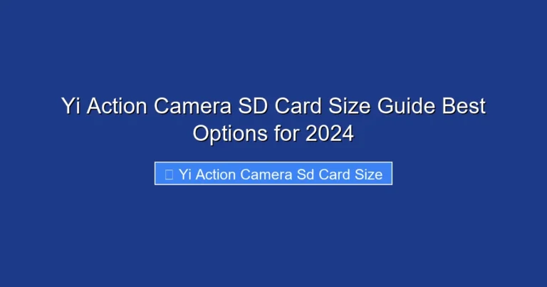 Yi Action Camera SD Card Size Guide Best Options for 2024