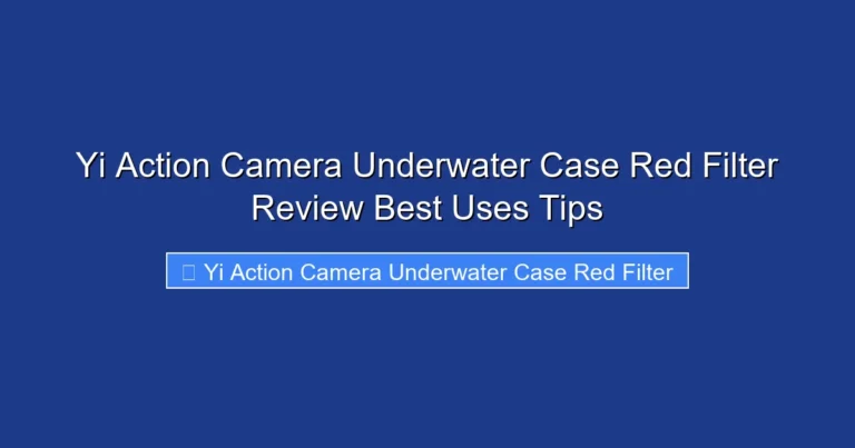 Yi Action Camera Underwater Case Red Filter Review Best Uses Tips