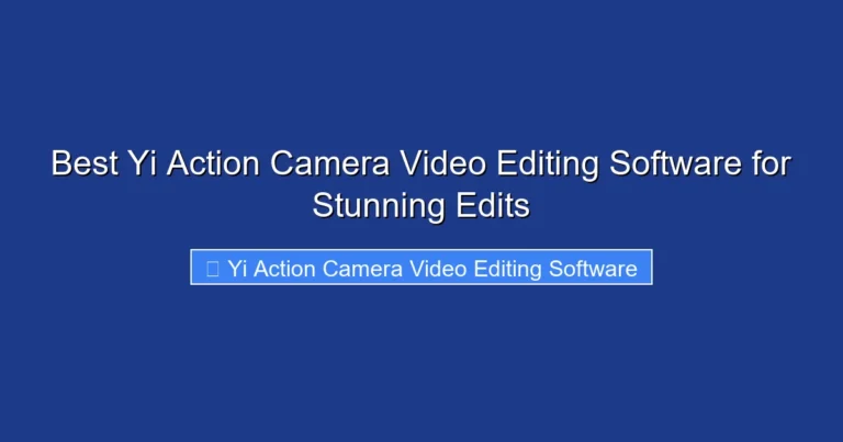 Best Yi Action Camera Video Editing Software for Stunning Edits