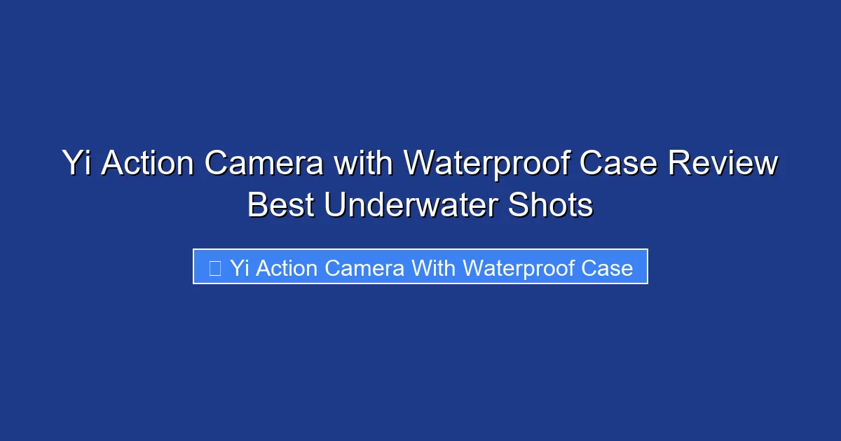 Yi Action Camera with Waterproof Case Review Best Underwater Shots