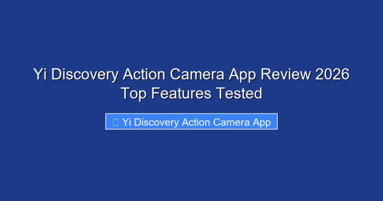 Yi Discovery Action Camera App Review 2026 Top Features Tested