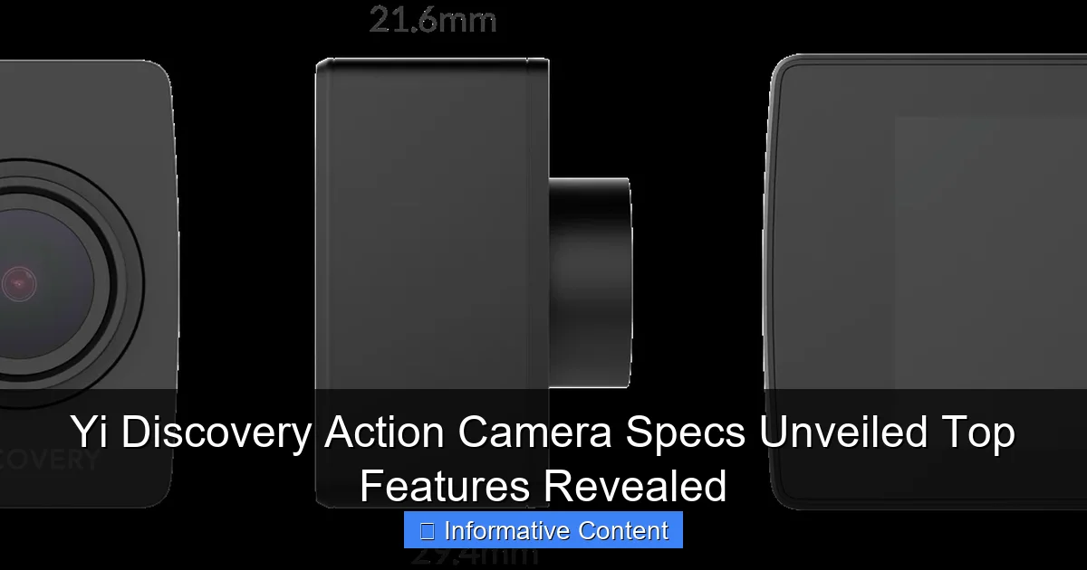 Yi Discovery Action Camera Specs Unveiled Top Features Revealed