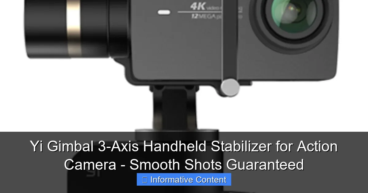 Yi Gimbal 3-Axis Handheld Stabilizer for Action Camera - Smooth Shots Guaranteed