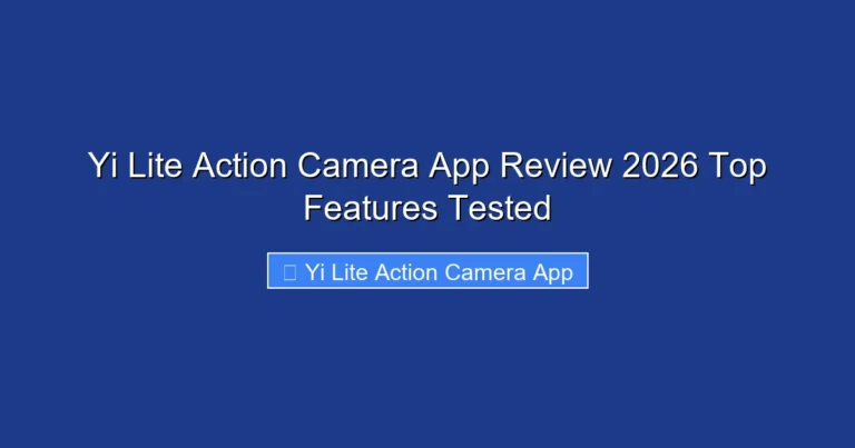 Yi Lite Action Camera App Review 2026 Top Features Tested