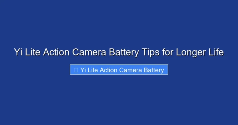 Yi Lite Action Camera Battery Tips for Longer Life