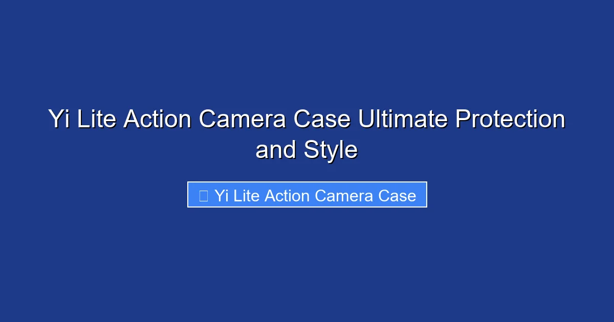 Yi Lite Action Camera Case Ultimate Protection and Style