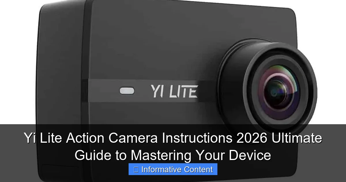 Yi Lite Action Camera Instructions 2026 Ultimate Guide to Mastering Your Device