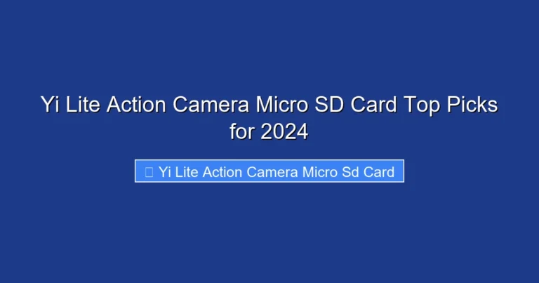 Yi Lite Action Camera Micro SD Card Top Picks for 2024