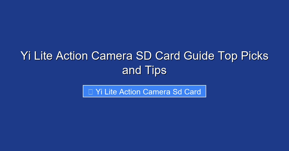 Yi Lite Action Camera SD Card Guide Top Picks and Tips