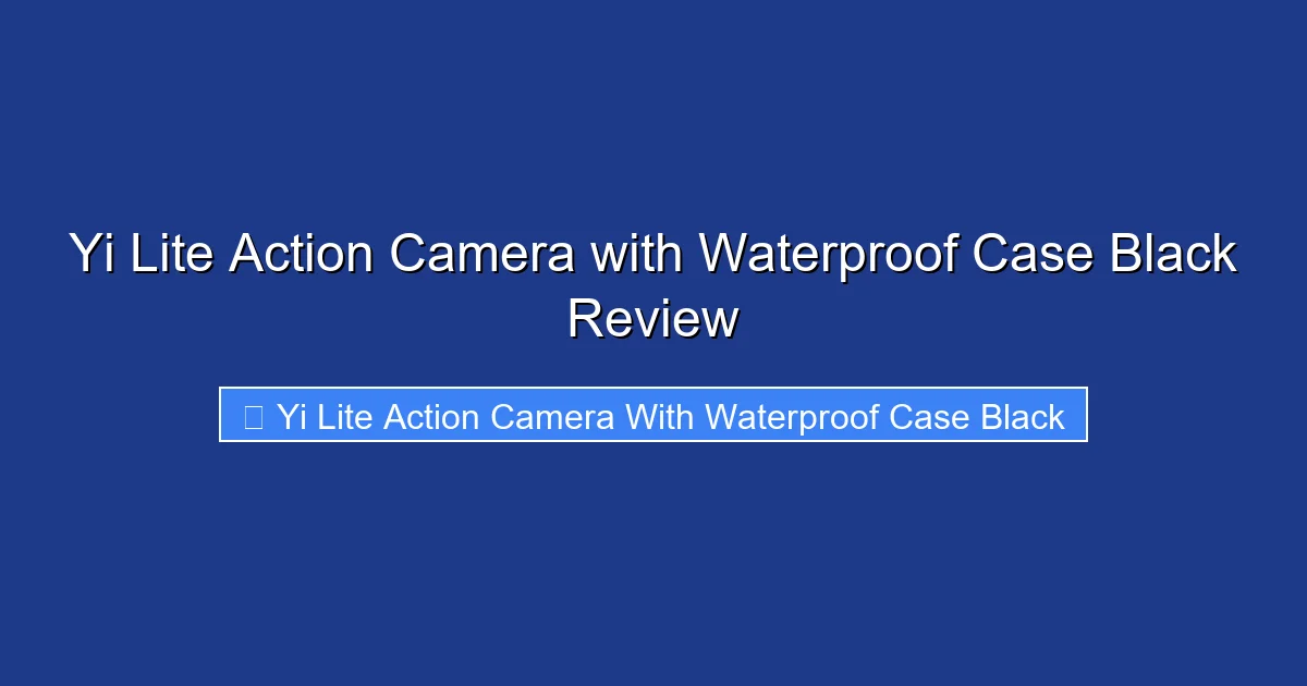 Yi Lite Action Camera with Waterproof Case Black Review