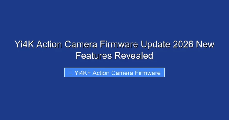 Yi4K Action Camera Firmware Update 2026 New Features Revealed