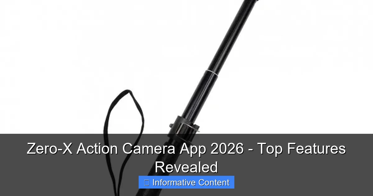 Zero-X Action Camera App 2026 - Top Features Revealed