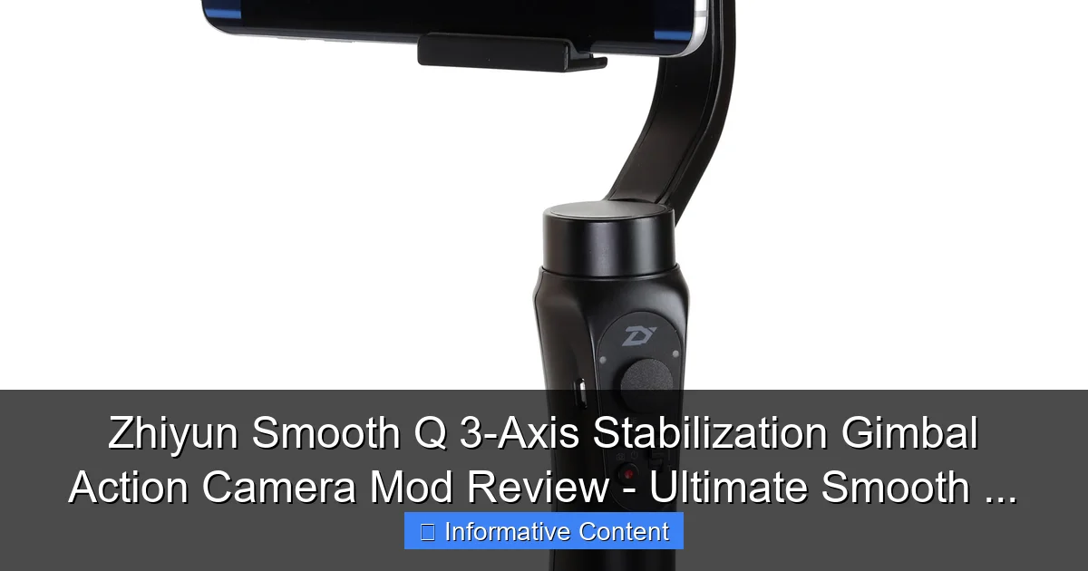 Zhiyun Smooth Q 3-Axis Stabilization Gimbal Action Camera Mod Review - Ultimate Smooth ...